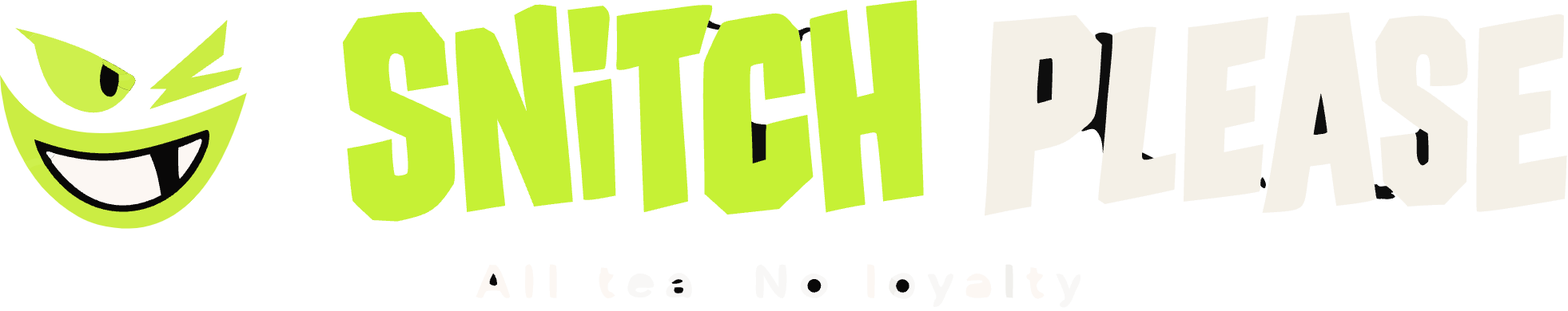 Snitch Please